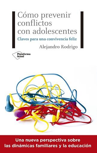 CÓMO PREVENIR CONFLICTOS CON ADOLESCENTES.CLAVES PARA UNA CONVIVENCIA FELIZ | 9788418285615 | RODRIGO,ALEJANDRO | Llibreria Geli - Llibreria Online de Girona - Comprar llibres en català i castellà