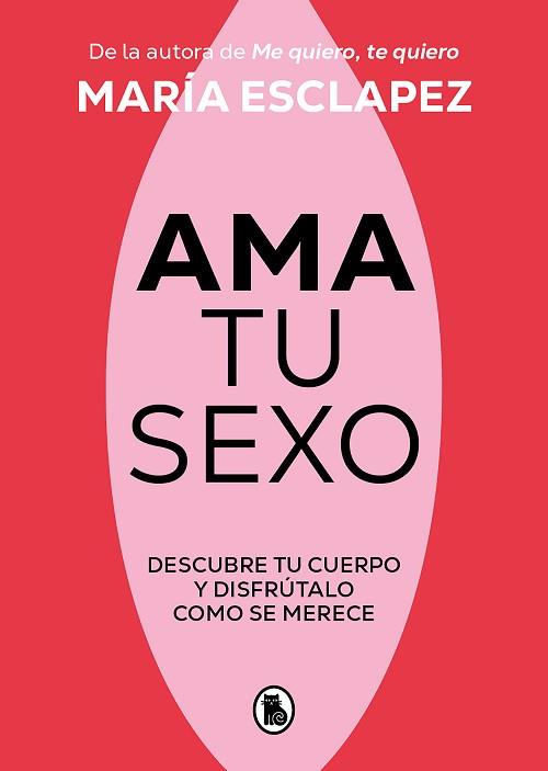 AMA TU SEXO | 9788402428998 | ESCLAPEZ,MARÍA | Libreria Geli - Librería Online de Girona - Comprar libros en catalán y castellano