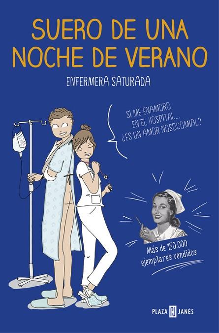 SUERO DE UNA NOCHE DE VERANO | 9788401020285 | ENFERMERA SATURADA | Llibreria Geli - Llibreria Online de Girona - Comprar llibres en català i castellà