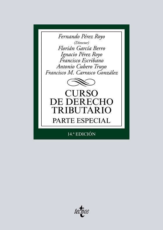 CURSO DE DERECHO TRIBUTARIO.PARTE ESPECIAL(14ª EDICIÓN 2020) | 9788430979912 | PÉREZ ROYO,FERNANDO/GARCÍA BERRO,FLORIÁN/PÉREZ ROYO,IGNACIO/ESCRIBANO,FRANCISCO/CUBERO TRUYO,AN | Libreria Geli - Librería Online de Girona - Comprar libros en catalán y castellano