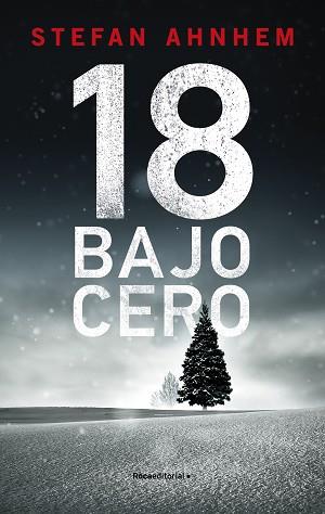 18 BAJO CERO(SERIE FABIAN RISK 3) | 9788418417252 | AHNHEM,STEFAN | Llibreria Geli - Llibreria Online de Girona - Comprar llibres en català i castellà