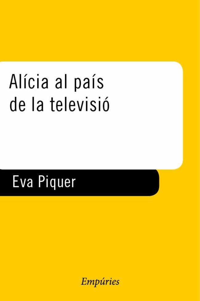 ALICIA AL PAIS DE LA TELEVISION | 9788475966700 | PIQUER,EVA | Llibreria Geli - Llibreria Online de Girona - Comprar llibres en català i castellà