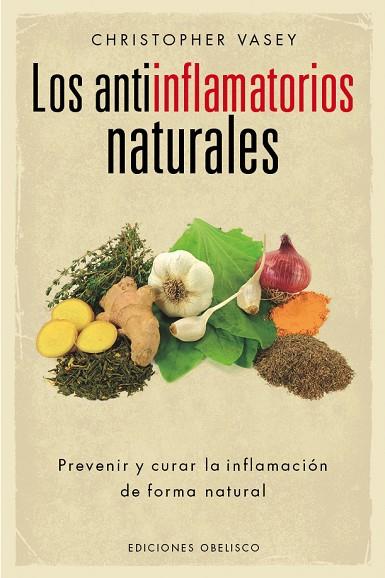 LOS ANTIINFLAMATORIOS NATURALES | 9788416192496 | VASEY,CHRISTOPHER | Llibreria Geli - Llibreria Online de Girona - Comprar llibres en català i castellà