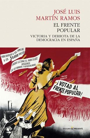 EL FRENTE POPULAR.VICTORIA Y DERROTA DE LA DEMOCRACIA EN ESPAÑA | 9788494427251 | MARTÍN RAMOS,JOSÉ LUIS | Llibreria Geli - Llibreria Online de Girona - Comprar llibres en català i castellà