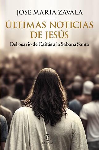 ÚLTIMAS NOTICIAS DE JESÚS | 9788467070903 | ZAVALA,JOSÉ MARÍA | Llibreria Geli - Llibreria Online de Girona - Comprar llibres en català i castellà