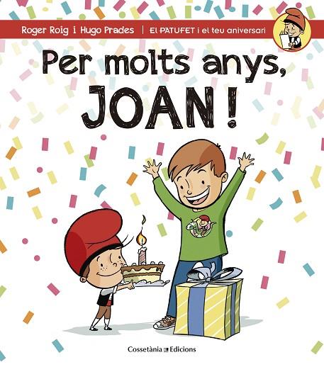 PER MOLTS ANYS,JOAN! | 9788490344392 | ROIG,ROGER/PRADES,HUGO | Llibreria Geli - Llibreria Online de Girona - Comprar llibres en català i castellà
