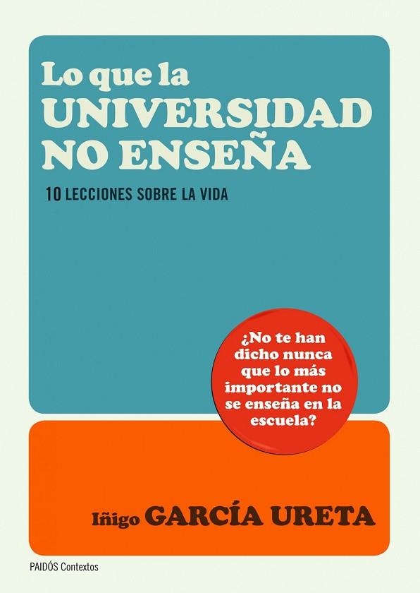 LO QUE LA UNIVERSIDAD NO ENSEÑA.10 LECCIONES SOBRE LA VIDA | 9788449327643 | GARCÍA URETA,ÍÑIGO  | Llibreria Geli - Llibreria Online de Girona - Comprar llibres en català i castellà