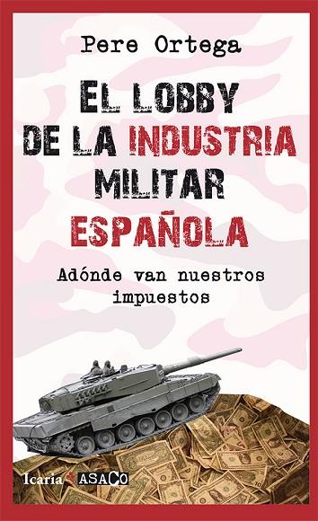 EL LOBBY DE LA INDUSTRIA MILITAR ESPAÑOLA | 9788498886559 | ORTEGA GRASA,PERE | Llibreria Geli - Llibreria Online de Girona - Comprar llibres en català i castellà