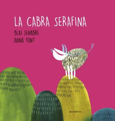 LA CABRA SERAFINA(CATALÀ) | 9788417599904 | SENABRE,BLAI/FONT,ANNA | Llibreria Geli - Llibreria Online de Girona - Comprar llibres en català i castellà