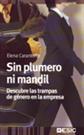 SIN PLUMERO NI MANDIL.DESCUBRE LAS TRAMPAS DE GENERO EN... | 9788473566032 | CARANTOÑA,ELENA | Llibreria Geli - Llibreria Online de Girona - Comprar llibres en català i castellà