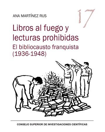 LIBROS AL FUEGO Y LECTURAS PROHIBIDAS.EL BIBLIOCAUSTO FRANQUISTA (1936-1948) | 9788400107871 | MARTÍNEZ RUS, ANA | Llibreria Geli - Llibreria Online de Girona - Comprar llibres en català i castellà