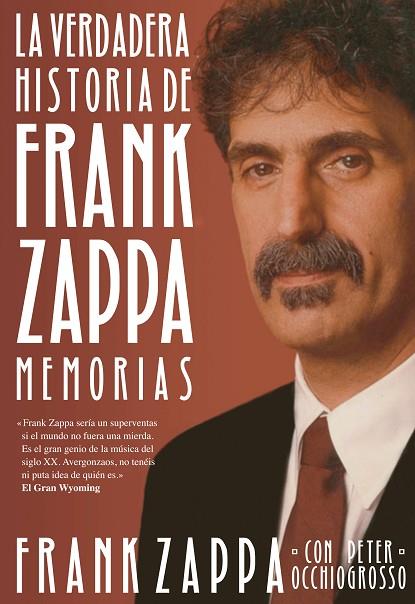 LA VERDADERA HISTORIA DE FRANK ZAPPA | 9788415996576 | ZAPPA,FRANK/OCHIOGROSSO,PETER | Llibreria Geli - Llibreria Online de Girona - Comprar llibres en català i castellà