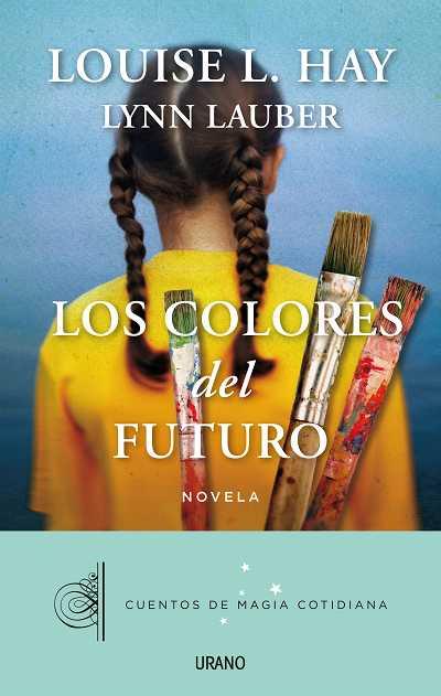 LOS COLORES DEL FUTURO | 9788479538385 | HAY,LOUISE L./LAUBER,LYNN | Llibreria Geli - Llibreria Online de Girona - Comprar llibres en català i castellà