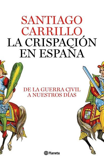 LA CRISPACION EN ESPAÑA.DE LA GUERRA CIVIL A NUESTROS DIAS | 9788408082422 | CARRILLO,SANTIAGO | Llibreria Geli - Llibreria Online de Girona - Comprar llibres en català i castellà