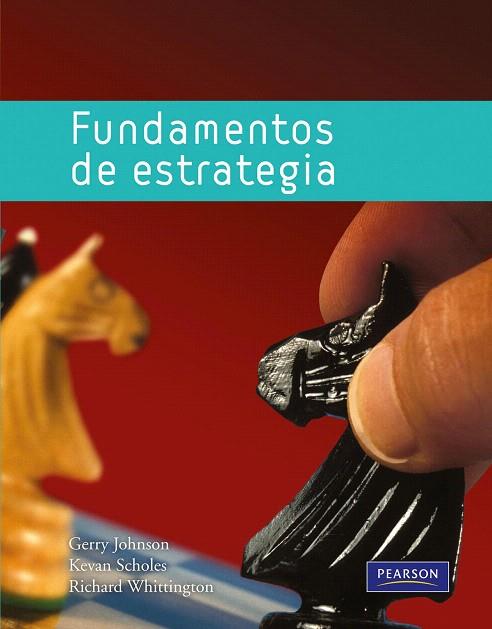 FUNDAMENTOS DE ESTRATEGIA | 9788483226452 | JOHNSON,GERRY/SCHOLES,KEVAN/WHITTINGTON,R | Llibreria Geli - Llibreria Online de Girona - Comprar llibres en català i castellà