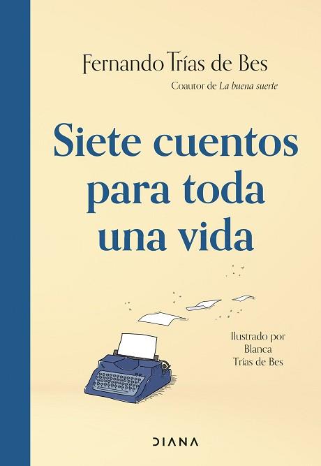 SIETE CUENTOS PARA TODA UNA VIDA | 9788411191012 | TRÍAS DE BES,FERNANDO | Llibreria Geli - Llibreria Online de Girona - Comprar llibres en català i castellà