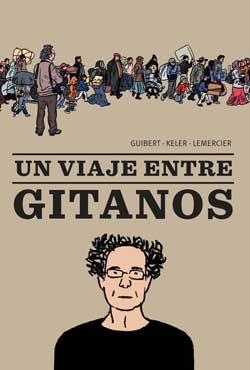 UN VIAJE ENTRE GITANOS | 9788415530114 | GUIBERT/KELER/LEMERCIER | Llibreria Geli - Llibreria Online de Girona - Comprar llibres en català i castellà