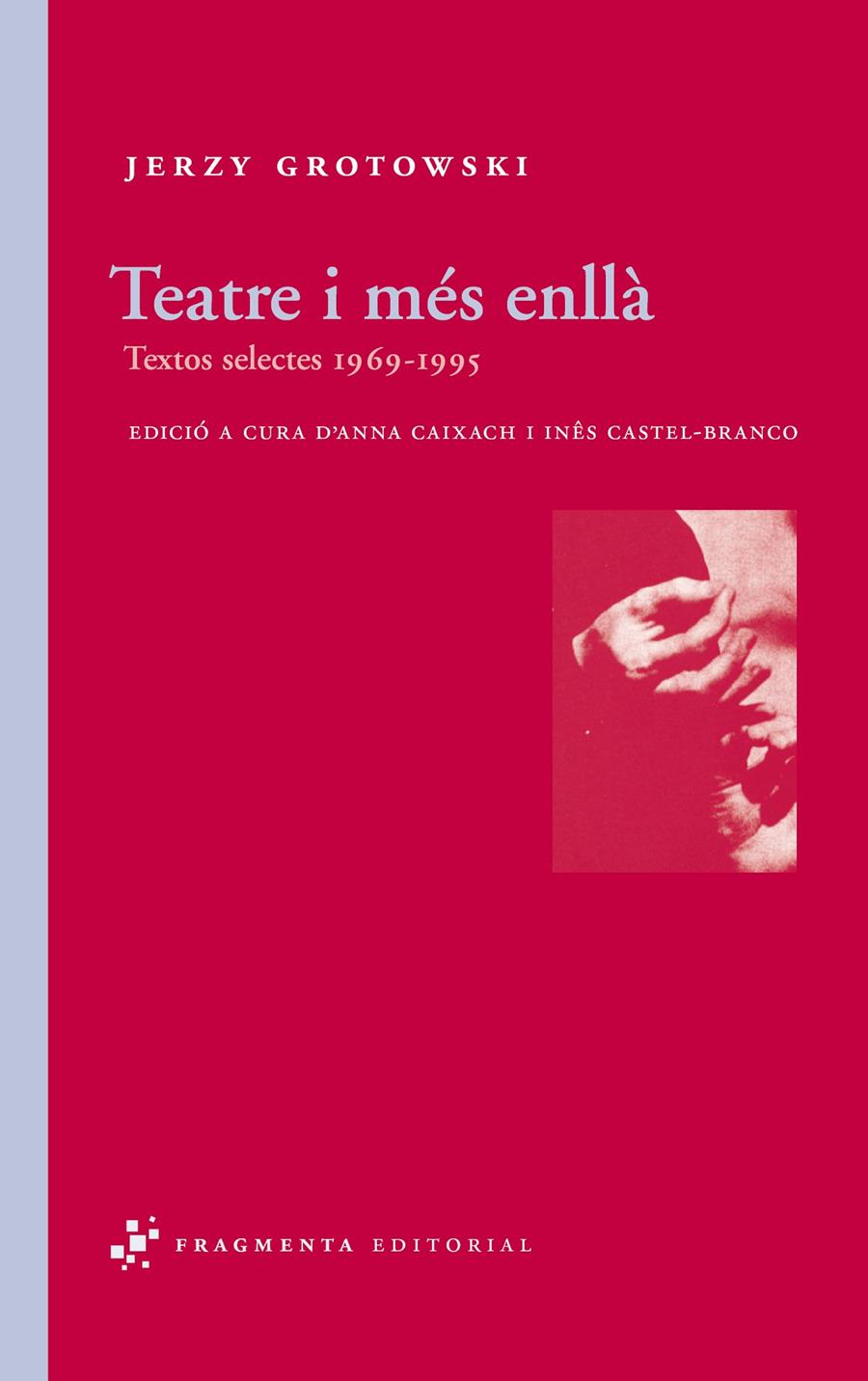 TEATRE I MES ENLLA.TEXTOS SELECTES 1969-1995 | 9788492416295 | GROTOWSKI,JERZY | Llibreria Geli - Llibreria Online de Girona - Comprar llibres en català i castellà