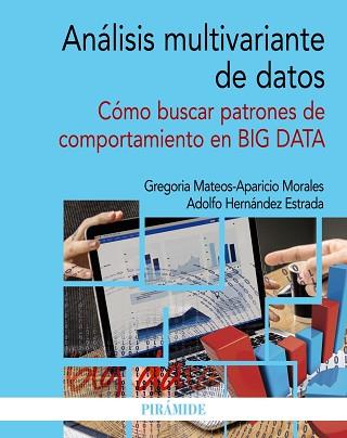 ANÁLISIS MULTIVARIANTE DE DATOS.CÓMO BUSCAR PATRONES DE COMPORTAMIENTO EN BIG DATA | 9788436843989 | MATEOS-APARICIO MORALES,GREGORIA/HERNÁNDEZ ESTRADA,ADOLFO | Llibreria Geli - Llibreria Online de Girona - Comprar llibres en català i castellà