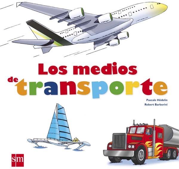 LOS MEDIOS DE TRANSPORTE | 9788467547139 | HEDELIN,PASCALE/BARBORINI,ROBERT | Llibreria Geli - Llibreria Online de Girona - Comprar llibres en català i castellà