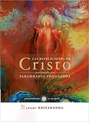 LAS REVELACIONES DE CRISTO | 9788412004960 | SWAMI KRIYANANDA | Llibreria Geli - Llibreria Online de Girona - Comprar llibres en català i castellà
