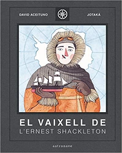 EL VAIXELL DE L'ERNEST SHACKLETON | 9788467940824 | ACEITUNO,DAVID | Llibreria Geli - Llibreria Online de Girona - Comprar llibres en català i castellà