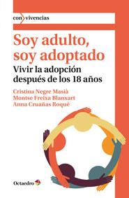 SOY ADULTO,SOY ADOPTADO.VIVIR LA ADOPCIÓN DESPUÉS DE LOS 18 AÑOS | 9788499218526 | A.A.D.D. | Llibreria Geli - Llibreria Online de Girona - Comprar llibres en català i castellà