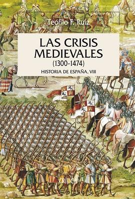 LAS CRISIS MEDIEVALES(1300-1474).HISTORIA DE ESPAÑA-7 | 9788484327554 | RUIZ,TEOFILO | Llibreria Geli - Llibreria Online de Girona - Comprar llibres en català i castellà