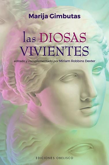LAS DIOSAS VIVIENTES | 9788491118671 | GIMBUTAS, MARIJA/ROBBINS DEXTER, MIRIAM | Llibreria Geli - Llibreria Online de Girona - Comprar llibres en català i castellà