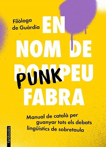 EN NOM DE PUNKPEU FABRA | 9788419150448 | FILÒLOGA DE GUÀRDIA | Llibreria Geli - Llibreria Online de Girona - Comprar llibres en català i castellà