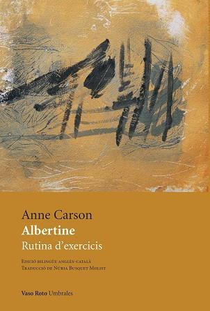 ALBERTINE.RUTINA D’EXERCICIS | 9788419693426 | CARSON,ANNE | Llibreria Geli - Llibreria Online de Girona - Comprar llibres en català i castellà