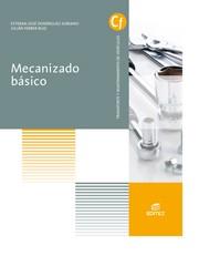 MECANIZADO BÁSICO | 9788491610137 | DOMÍNGUEZ SORIANO, ESTEBAN JOSÉ/FERRER RUIZ, JULIÁN | Llibreria Geli - Llibreria Online de Girona - Comprar llibres en català i castellà