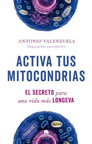 ACTIVA TUS MITOCONDRIAS | 9788413442747 | VALENZUELA,ANTONIO | Llibreria Geli - Llibreria Online de Girona - Comprar llibres en català i castellà