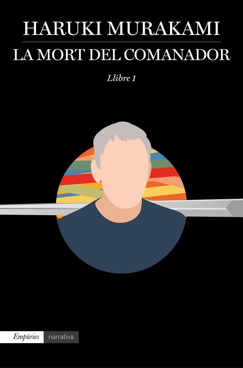 LA MORT DEL COMANADOR.LLIBRE 1 | 9788417016548 | MURAKAMI,HARUKI | Llibreria Geli - Llibreria Online de Girona - Comprar llibres en català i castellà