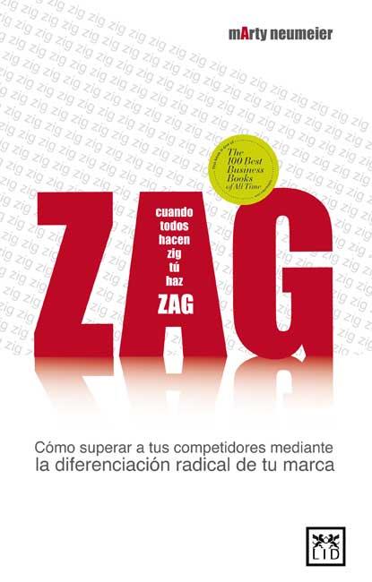 ZAG.CUANDO TODOS HACEN ZIG TU HAZ ZAG | 9788483561461 | NEUMEIER,MARTY | Libreria Geli - Librería Online de Girona - Comprar libros en catalán y castellano