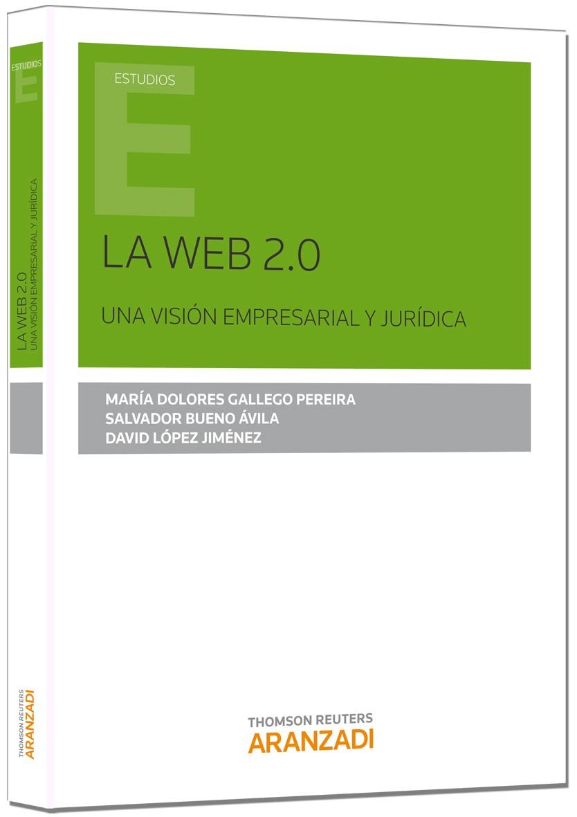 LA WEB 2.0.UNA VISIÓN EMPRESARIAL Y JURÍDICA | 9788490596951 | GALLEGO PEREIRA,MARÍA DOLORES/BUENO ÁVILA,SALVADOR/LÓPEZ JIMÉNEZ,DAVID | Llibreria Geli - Llibreria Online de Girona - Comprar llibres en català i castellà