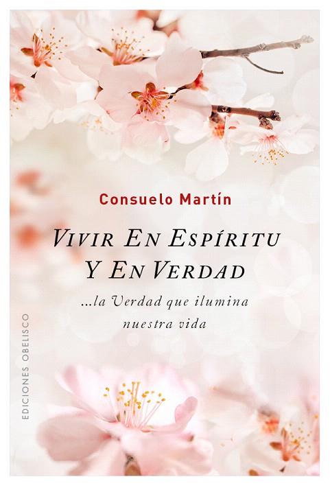 VIVIR EN ESPÍRITU Y EN VERDAD | 9788491112075 | MARTÍN,CONSUELO | Llibreria Geli - Llibreria Online de Girona - Comprar llibres en català i castellà