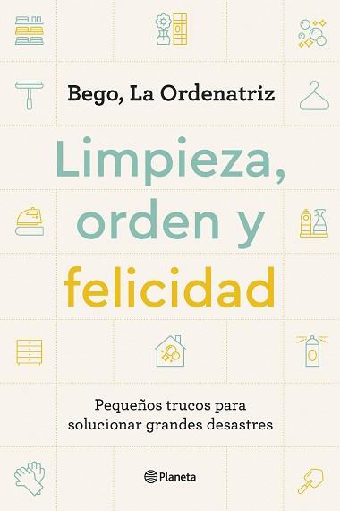 LIMPIEZA,ORDEN Y FELICIDAD | 9788408261896 | BEGO,LA ORDENATRIZ | Llibreria Geli - Llibreria Online de Girona - Comprar llibres en català i castellà