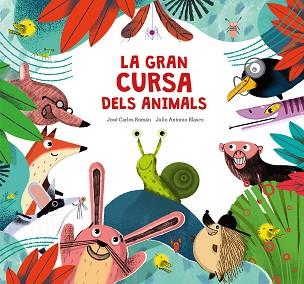 LA GRAN CURSA DELS ANIMALS | 9788410074217 | ROMÁN, JOSÉ CARLOS | Llibreria Geli - Llibreria Online de Girona - Comprar llibres en català i castellà