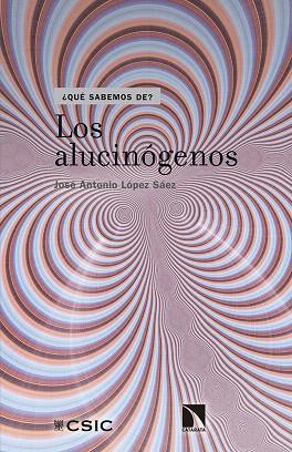 LOS ALUCINÓGENOS | 9788490973325 | LÓPEZ SÁEZ,JOSÉ ANTONIO | Libreria Geli - Librería Online de Girona - Comprar libros en catalán y castellano