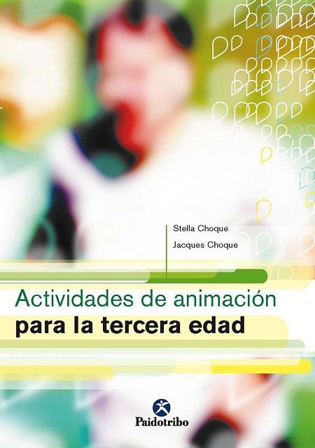 ACTIVIDADES DE ANIMACION PARA LA TERCERA EDAD | 9788480197946 | CHOQUE,JACQUES/CHOQUE,STELLA | Llibreria Geli - Llibreria Online de Girona - Comprar llibres en català i castellà