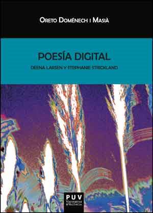 POESIA DIGITAL(DEENA LARSEN I STEPHANIE STRICKLAND) | 9788437098401 | DOMÉNECH I MASIÀ, ORETO | Llibreria Geli - Llibreria Online de Girona - Comprar llibres en català i castellà