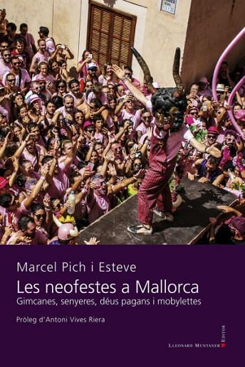LES NEOFESTES A MALLORCA | 9788417153915 | PICH ESTEVE,MARCEL | Llibreria Geli - Llibreria Online de Girona - Comprar llibres en català i castellà