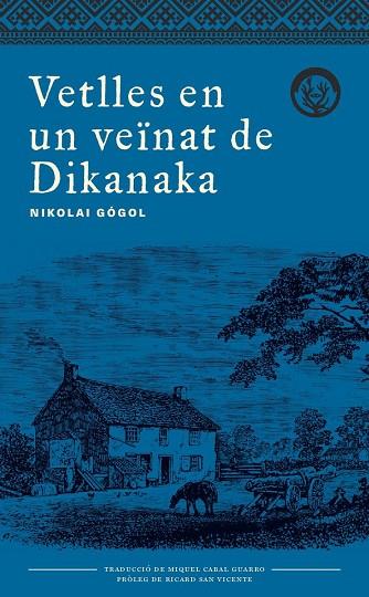 VETLLES EN UN VEÏNAT DE DIKANKA | 9788494917042 | GÓGOL,NIKOLAI | Llibreria Geli - Llibreria Online de Girona - Comprar llibres en català i castellà