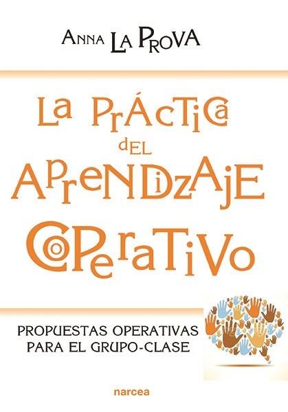 LA PRÁCTICA DEL APRENDIZAJE COOPERATIVO | 9788427723160 | LA PROVA,ANNA | Llibreria Geli - Llibreria Online de Girona - Comprar llibres en català i castellà