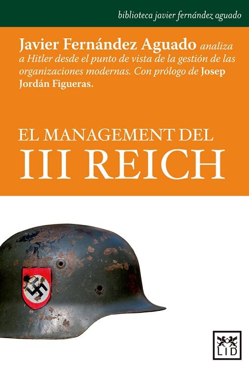 EL MANAGEMENT DEL III REICH | 9788483568866 | FERNÁNDEZ AGUADO,JAVIER | Llibreria Geli - Llibreria Online de Girona - Comprar llibres en català i castellà