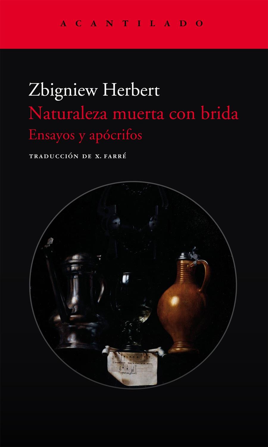 NATURALEZA MUERTA CON BRIDA.ENSAYOS Y APOCRIFOS | 9788496834453 | HERBERT,ZBIGNIEW | Llibreria Geli - Llibreria Online de Girona - Comprar llibres en català i castellà