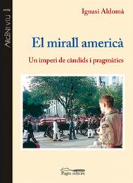 EL MIRALL AMERICA | 9788497796927 | ALDOMÀ,IGNASI | Libreria Geli - Librería Online de Girona - Comprar libros en catalán y castellano