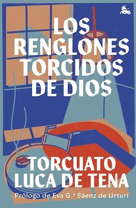 LOS RENGLONES TORCIDOS DE DIOS | 9788467065923 | LUCA DE TENA,TORCUATO | Llibreria Geli - Llibreria Online de Girona - Comprar llibres en català i castellà