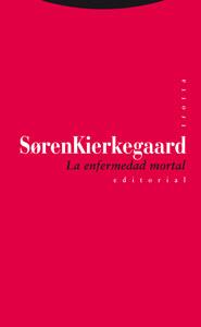 LA ENFERMEDAD MORTAL | 9788481649826 | KIERKEGAARD,SOREN | Libreria Geli - Librería Online de Girona - Comprar libros en catalán y castellano